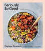 Seriously So Good: Simple Recipes for a Balanced Life (A Cookbook) [Hardcover] Stanton, Carissa - Personal Care